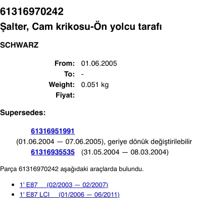 BMW E87 E87LCİ  6970242 CAM DÜĞMESİ ORJİNAL ÇIKMA